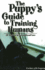 The Puppy's Guide to Training Humans