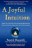 A Joyful Intuition How to Access Your Inner Knowing for Insight, Healing and Happiness