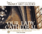 Our Lady Cathedral: Audio Guide to Antwerp's Our Lady Cathedral and Its Remarkable Art Treasures (Jane's Smart Art Guides)