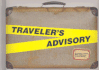 Traveler's Advisory