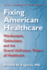 Fixing American Healthcare: Wonkonians, Gekkonians, and the Grand Unification Theory of Healthcare
