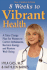 8 Weeks to Vibrant Health: a Take Charge Plan for Women