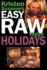 Kristen Suzanne's Easy Raw Vegan Holidays: Delicious & Easy Raw Food Recipes for Parties & Fun at Halloween, Thanksgiving, Christmas, and the Holiday Season