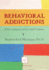 Behavioral Addictions: A New Solution to Very Old Problems