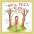 The Abcs of Yoga for Kids: a Guide for Parents and Teachers