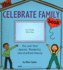 The Celebrate Family Book: You and Your Special, Wonderful, One-of-a-Kind Family