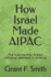 How Israel Made Aipac