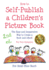 How to Self-Publish a Children's Picture Book 2nd Ed. : the Easy and Inexpensive Way to Create a Book and Ebook: for Non-Designers