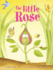 The Little Rose (Anti-Bullying Storybook About Inner Beauty and Overcoming Adversity)