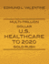 Multi-Trillion Dollar U.S. Healthcare To 2020 Gold Rush