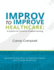 Improv to Improve Healthcare: A System For Creative Problem-Solving