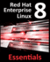 Red Hat Enterprise Linux 8 Essentials Learn to Install, Administer and Deploy Rhel 8 Systems