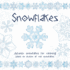 Snowflakes: Authentic snowflakes for coloring! Based on photos of real snowflakes.