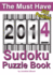 The Must Have 2014 Sudoku Puzzle Book: 365 Sudoku Puzzles. A puzzle a day to challenge you every day of the year. 5 difficulty levels.