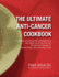 The Ultimate Anti-Cancer Cookbook Format: Hardcover