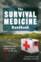 Survival Medicine Handbook a Guide for When Help is Not on the Way
