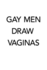 Gay Men Draw Vaginas