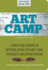 Art Camp: 52 Art Projects for Kids to Explore (Kids Art)