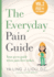 Fix the Fire Damage: Your Go-to Guide When Pain First Strikes (the Everyday Pain Guide)