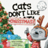 Cats Don't Like Christmas! : a Hilarious Holiday Children's Book for Kids Ages 3-7