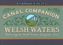 Welsh Waters Canal Companion: Featuring the World Famous Llangollen Canal