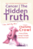 Cancer the Hidden Truth