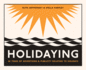 Holidaying: 50 Years of Advertising and Publicity Relating to Holidays