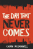 The Day That Never Comes: 2 (the Dublin Trilogy)