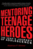 Mentoring Teenage Heroes: The Hero's Journey of Adolescence