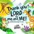Thank You LORD! for me, me, ME!: Kids first cute light hearted prayer book