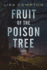 Fruit of the Poison Tree