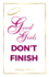 Good Girls Don't Finish