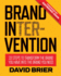 Brand Intervention 33 Steps to Transform the Brand You Have Into the Brand You Need