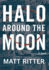 Halo Around the Moon: a Novel