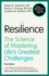 Resilience: the Science of Mastering Life's Greatest Challenges