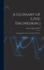 A Glossary of Civil Engineering: Comprising the Theory and Modern Practice