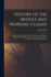 History of the Middle and Working Classes: With a Popular Expositon of the Economical and Political Principles Which Have Influenced the Past and Present Condition of the Industrious Orders