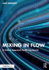 Mixing in Flow: A Critical Approach to Mixing Sound