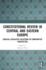 Constitutional Review in Central and Eastern Europe