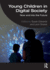 Young Children in Digital Society: Now and into the Future