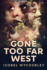 Gone Too Far West Large Print Edition 1