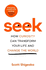 Seek: How Curiosity Can Transform Your Life and Change the World