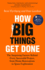 How Big Things Get Done: the Surprising Factors Behind Every Successful Project