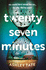 Twenty-Seven Minutes: An astonishing crime thriller debut with a shocking twist