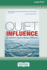 Quiet Influence: The Introvert's Guide to Making a Difference (16pt Large Print Format)