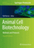 Animal Cell Biotechnology Methods and Protocols