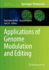 Applications of Genome Modulation and Editing (Methods in Molecular Biology)