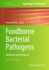 Foodborne Bacterial Pathogens: Methods and Protocols