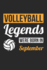 Volleyball Notebook-Volleyball Legends Were Born in September-Volleyball Journal-Birthday Gift for Volleyball Player: Medium College-Ruled Journey Diary, 110 Page, Lined, 6x9 (15.2 X 22.9 Cm)