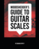 Woodshedder's Guide to Guitar Scales